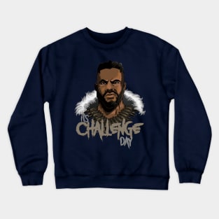 M'Baku: It's Challenge Day! Crewneck Sweatshirt